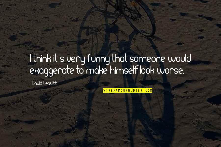 Freskos Aqcia Quotes By David Leavitt: I think it's very funny that someone would