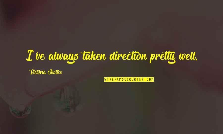 Fresku Guam Quotes By Victoria Justice: I've always taken direction pretty well.