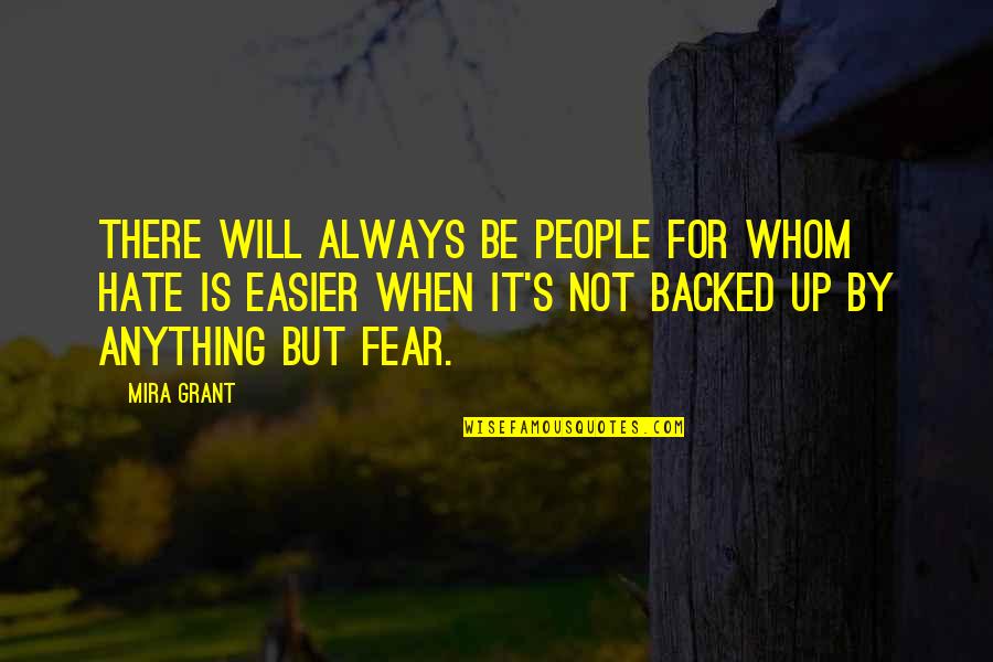 Fressange Abbey Quotes By Mira Grant: There will always be people for whom hate