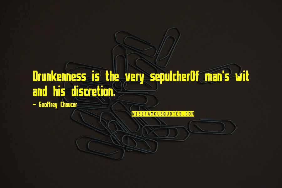 Fressen In English Quotes By Geoffrey Chaucer: Drunkenness is the very sepulcherOf man's wit and