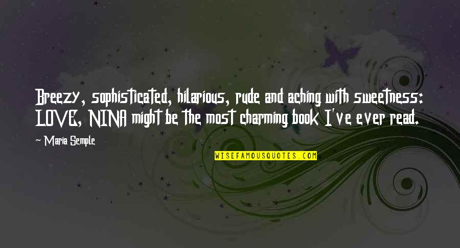 Fretboard Quotes By Maria Semple: Breezy, sophisticated, hilarious, rude and aching with sweetness: Fretboard Quotes By Maria Semple: Breezy, sophisticated, hilarious, rude and aching with sweetness: