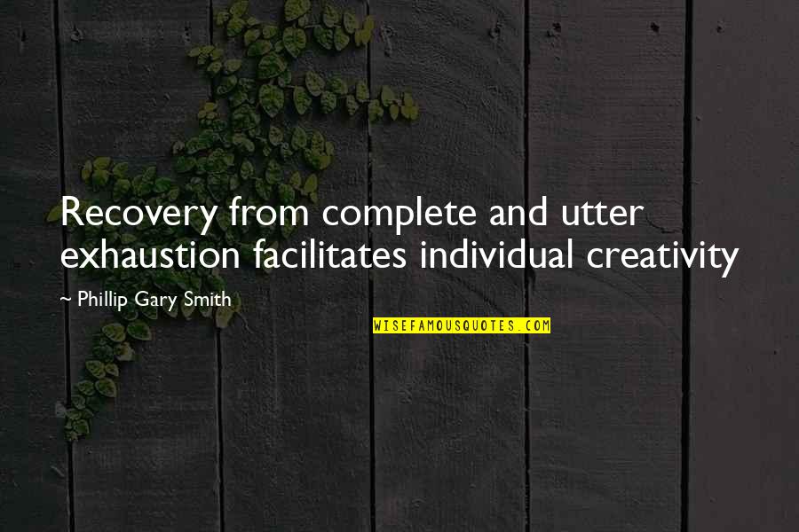 Fretboard Quotes By Phillip Gary Smith: Recovery from complete and utter exhaustion facilitates individual Fretboard Quotes By Phillip Gary Smith: Recovery from complete and utter exhaustion facilitates individual