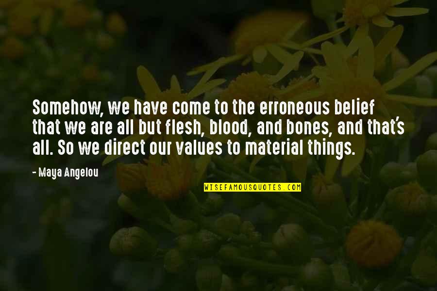 Fretes E Quotes By Maya Angelou: Somehow, we have come to the erroneous belief Fretes E Quotes By Maya Angelou: Somehow, we have come to the erroneous belief