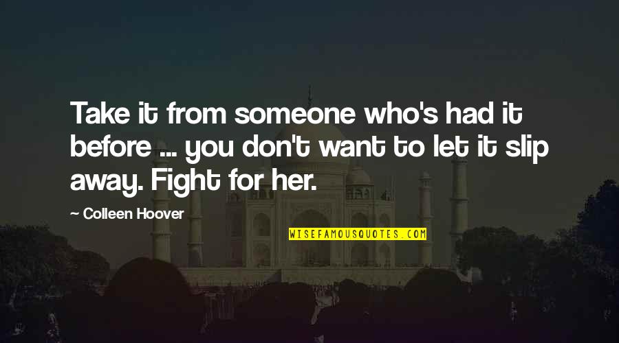 Fretwork Designs Quotes By Colleen Hoover: Take it from someone who's had it before Fretwork Designs Quotes By Colleen Hoover: Take it from someone who's had it before