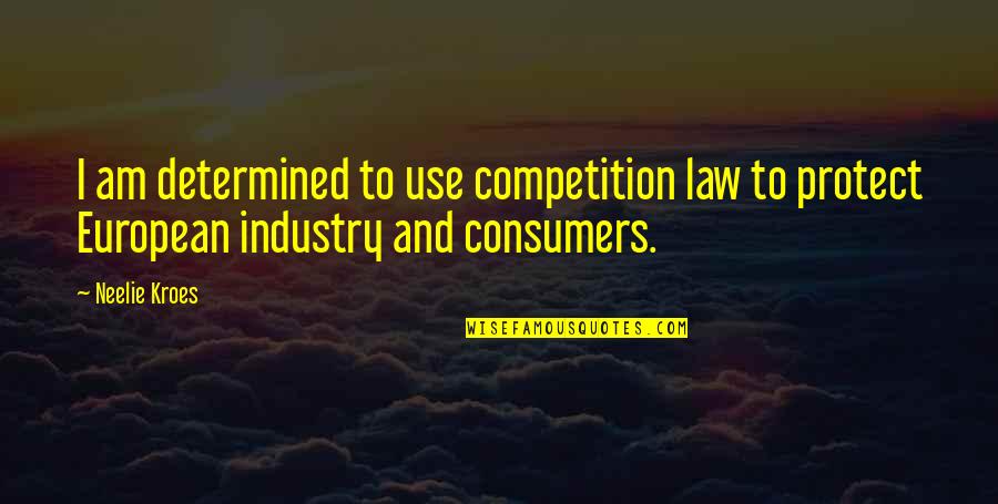 Fretwork Designs Quotes By Neelie Kroes: I am determined to use competition law to