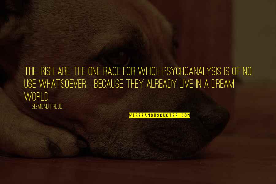 Freud On The Irish Quotes By Sigmund Freud: The Irish are the one race for which