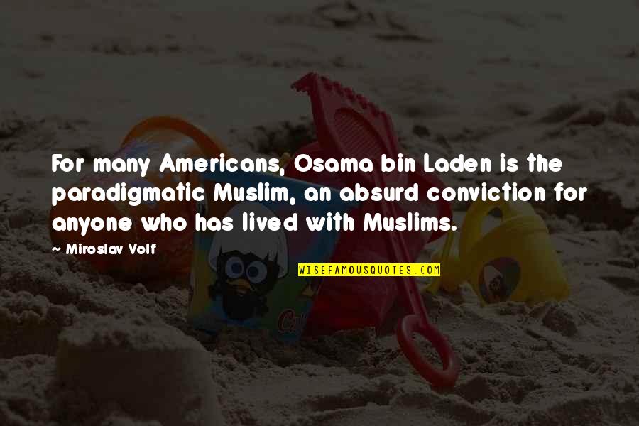 Freudian Quotes By Miroslav Volf: For many Americans, Osama bin Laden is the
