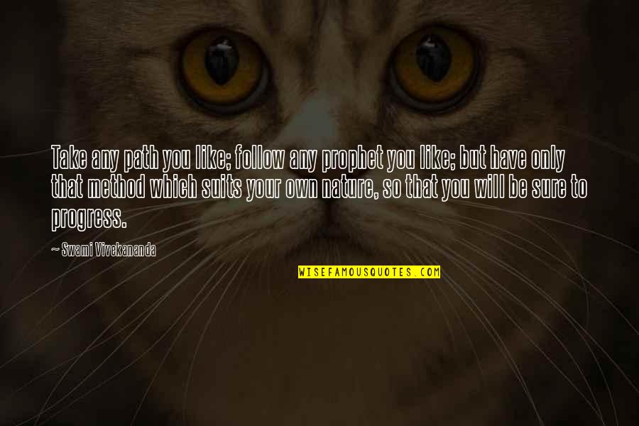 Freudigman And Billings Quotes By Swami Vivekananda: Take any path you like; follow any prophet Freudigman And Billings Quotes By Swami Vivekananda: Take any path you like; follow any prophet