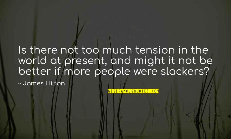 Freudism Wikipedia Quotes By James Hilton: Is there not too much tension in the Freudism Wikipedia Quotes By James Hilton: Is there not too much tension in the