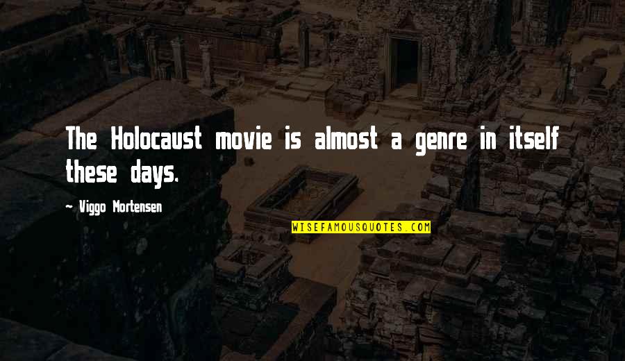 Freundel Rabbi Quotes By Viggo Mortensen: The Holocaust movie is almost a genre in