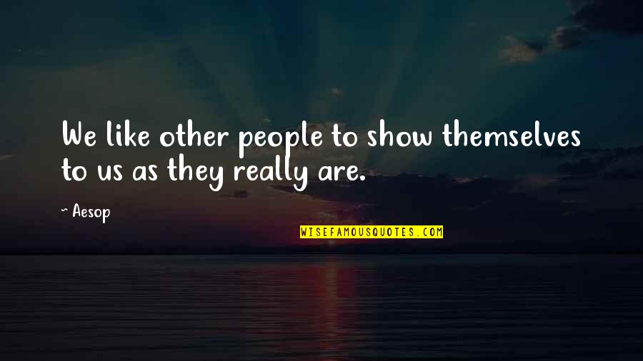 Freya Norse Mythology Quotes By Aesop: We like other people to show themselves to