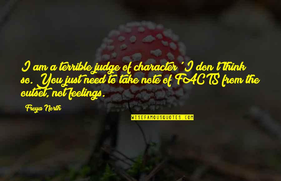 Freya Quotes By Freya North: I am a terrible judge of character' I Freya Quotes By Freya North: I am a terrible judge of character' I