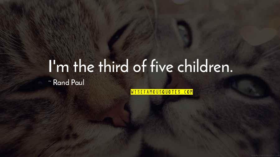 Freyas Tears Quotes By Rand Paul: I'm the third of five children.