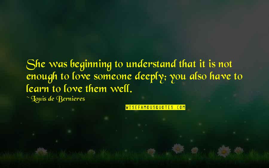 Freyr And Freyja Quotes By Louis De Bernieres: She was beginning to understand that it is