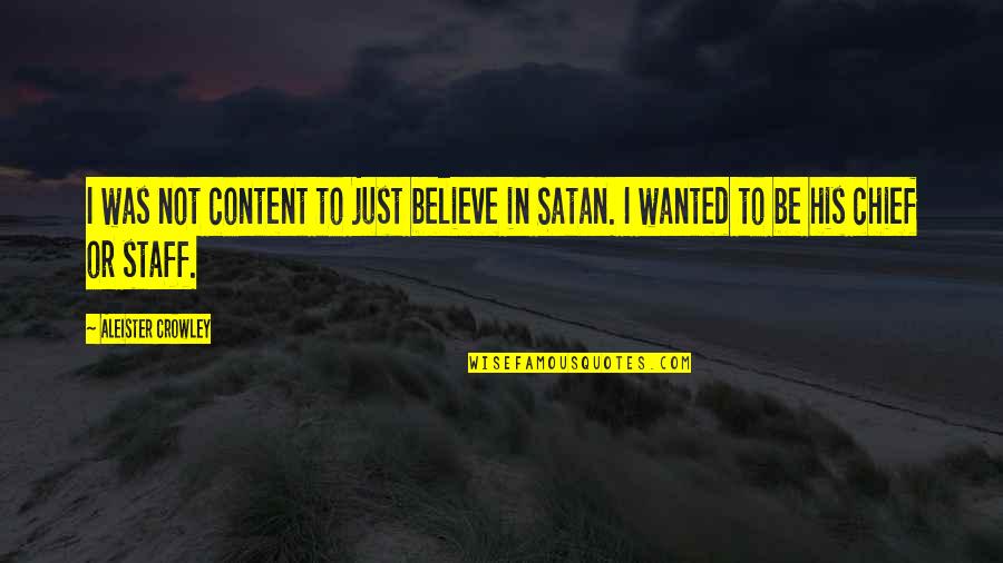 Frfiv6 Quotes By Aleister Crowley: I was not content to just believe in
