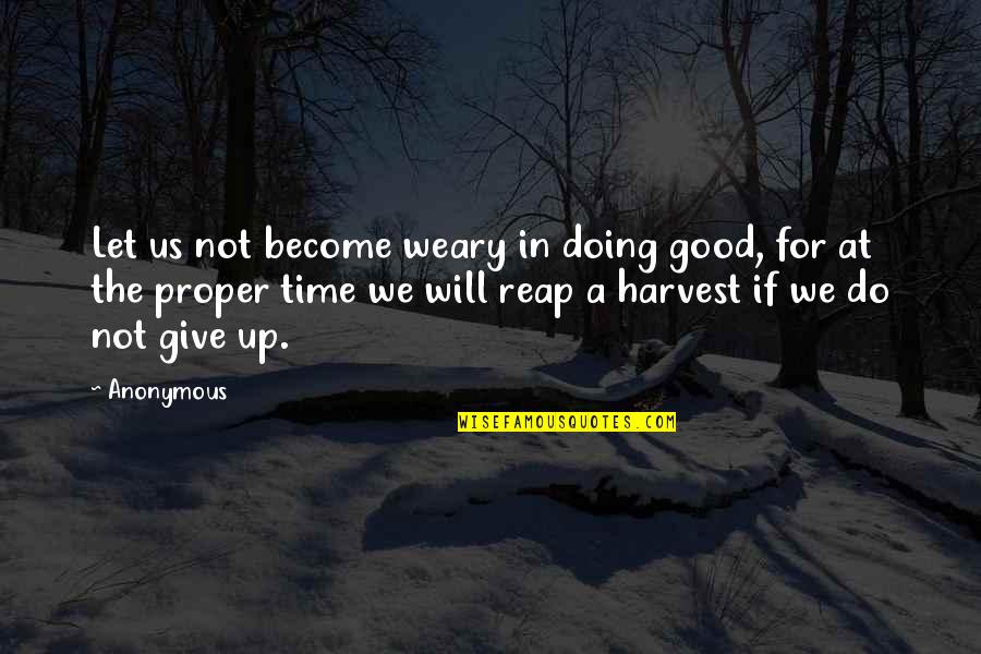 Frfr Quotes By Anonymous: Let us not become weary in doing good,