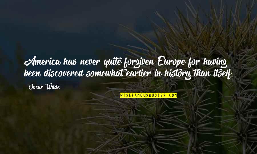 Frfree Quotes By Oscar Wilde: America has never quite forgiven Europe for having Frfree Quotes By Oscar Wilde: America has never quite forgiven Europe for having