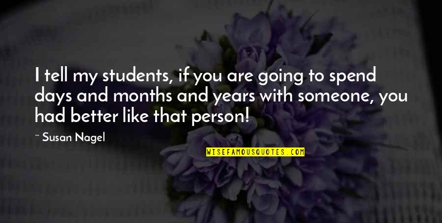 Frheax Quotes By Susan Nagel: I tell my students, if you are going Frheax Quotes By Susan Nagel: I tell my students, if you are going