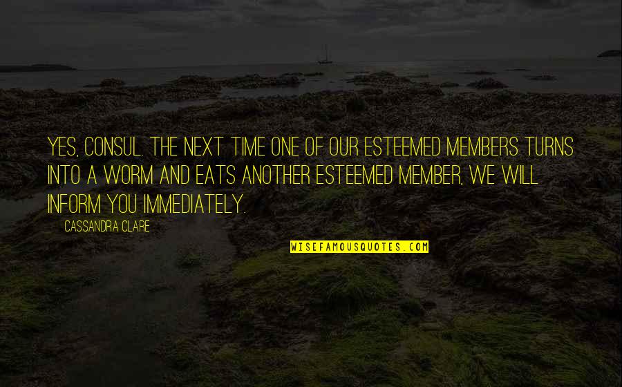 Fri 13th Quotes By Cassandra Clare: Yes, Consul. The next time one of our Fri 13th Quotes By Cassandra Clare: Yes, Consul. The next time one of our