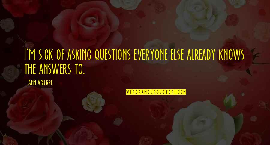 Fri Stock Quote Quotes By Ann Aguirre: I'm sick of asking questions everyone else already