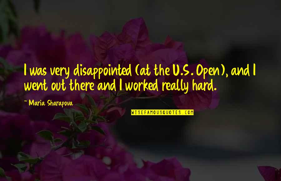 Friar Lawrence Good Intentions Quotes By Maria Sharapova: I was very disappointed (at the U.S. Open),