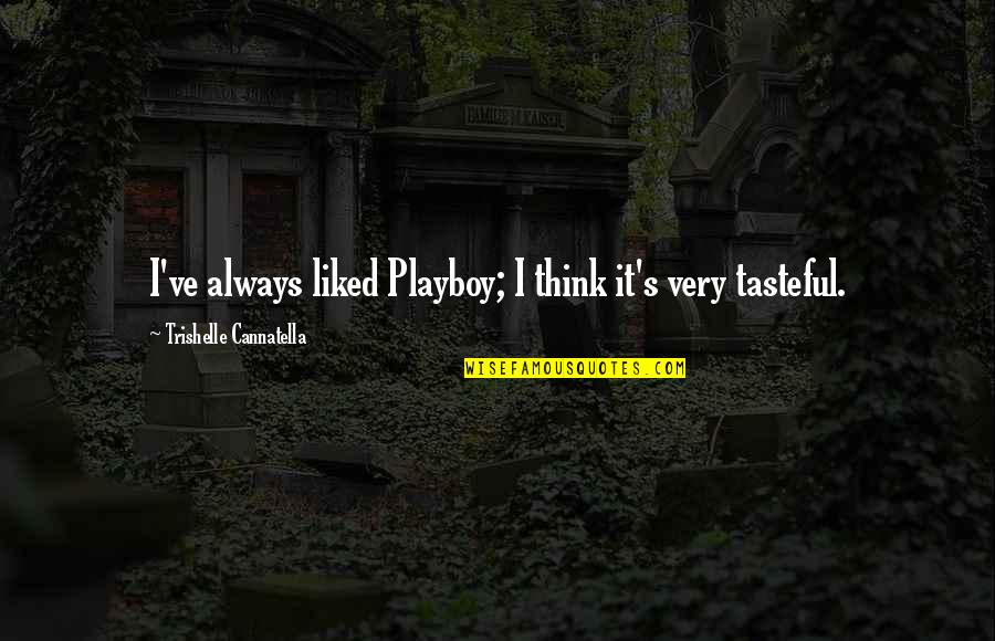 Friar Lawrence Impulsive Quotes By Trishelle Cannatella: I've always liked Playboy; I think it's very