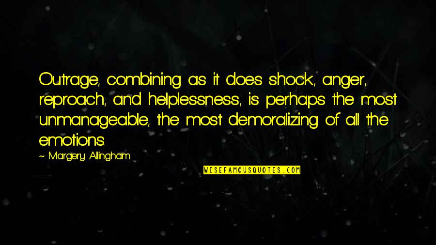 Fricadelle Quotes By Margery Allingham: Outrage, combining as it does shock, anger, reproach,