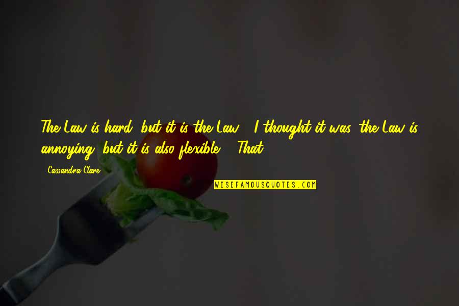 Frichange Quotes By Cassandra Clare: The Law is hard, but it is the Frichange Quotes By Cassandra Clare: The Law is hard, but it is the