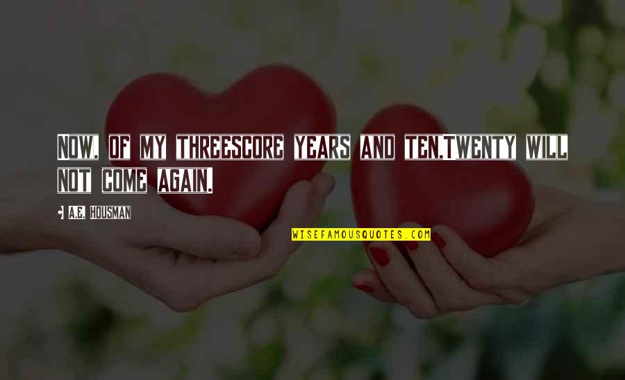 Frichti Quotes By A.E. Housman: Now, of my threescore years and ten,Twenty will