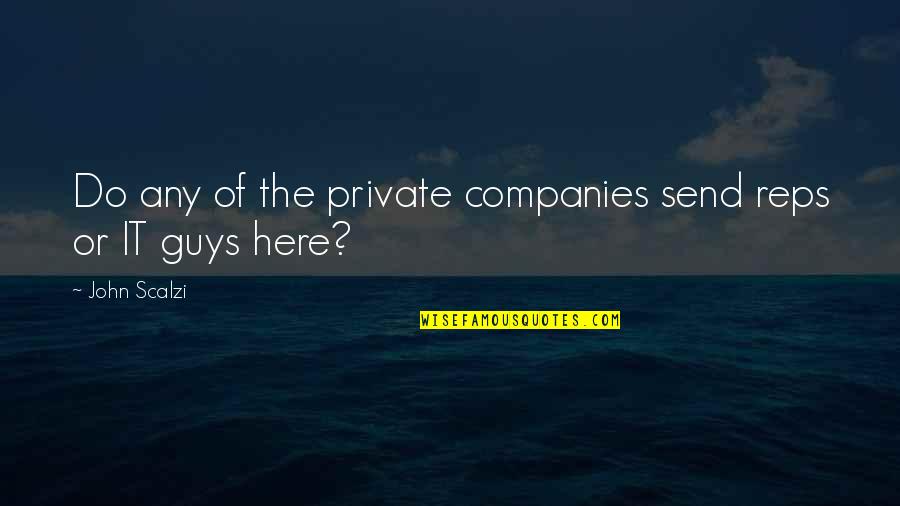 Fricker Auctions Quotes By John Scalzi: Do any of the private companies send reps