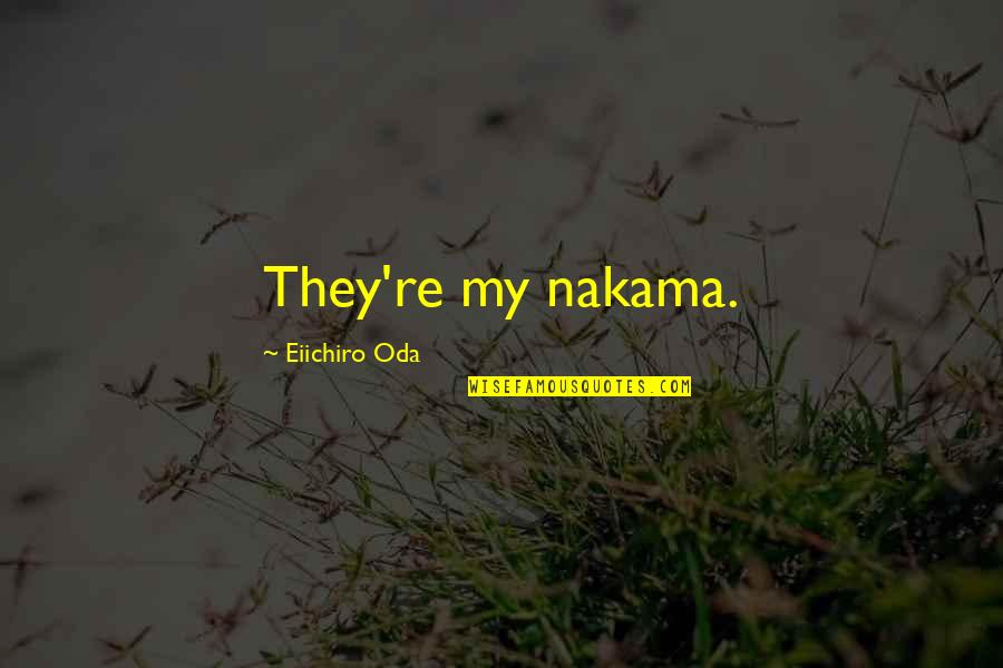 Frictions Frontalieres Quotes By Eiichiro Oda: They're my nakama. Frictions Frontalieres Quotes By Eiichiro Oda: They're my nakama.