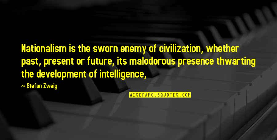 Frida Escobedo Quotes By Stefan Zweig: Nationalism is the sworn enemy of civilization, whether Frida Escobedo Quotes By Stefan Zweig: Nationalism is the sworn enemy of civilization, whether