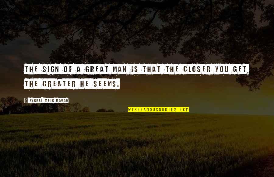 Frida Khaki Quotes By Israel Meir Kagan: The sign of a great man is that