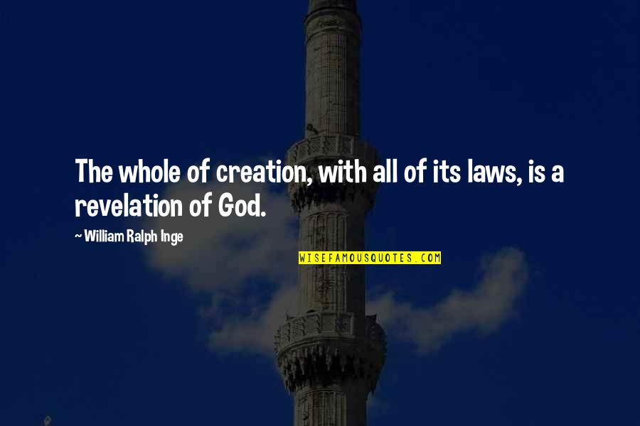 Frida Suarez Quotes By William Ralph Inge: The whole of creation, with all of its Frida Suarez Quotes By William Ralph Inge: The whole of creation, with all of its
