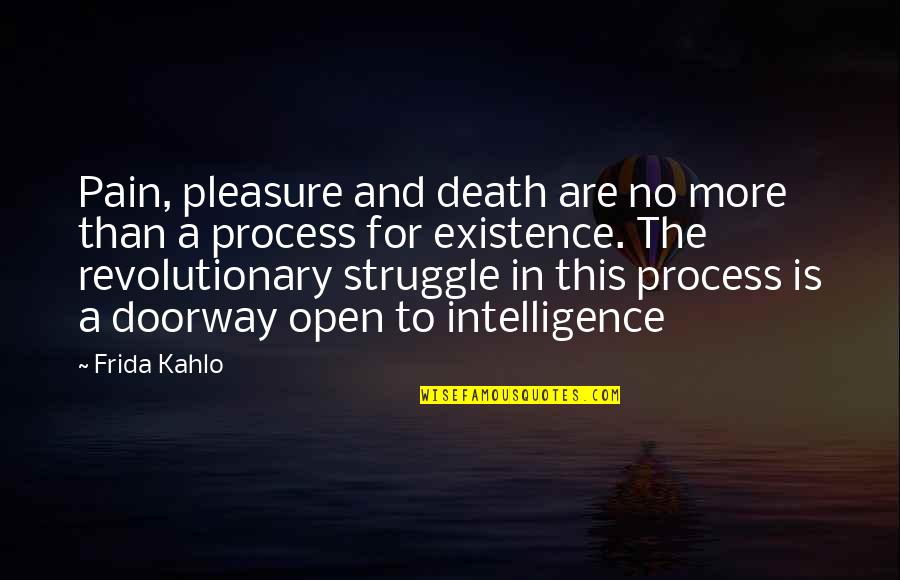 Frida's Quotes By Frida Kahlo: Pain, pleasure and death are no more than Frida's Quotes By Frida Kahlo: Pain, pleasure and death are no more than