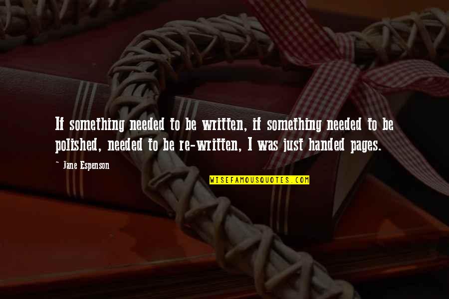 Friday Afternoon Work Quotes By Jane Espenson: If something needed to be written, if something