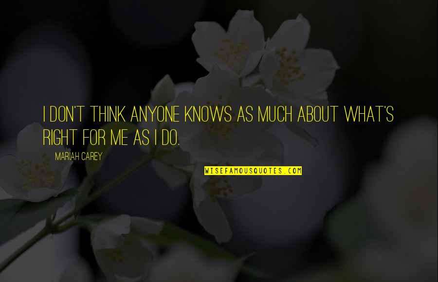 Friday Afternoons Quotes By Mariah Carey: I don't think anyone knows as much about