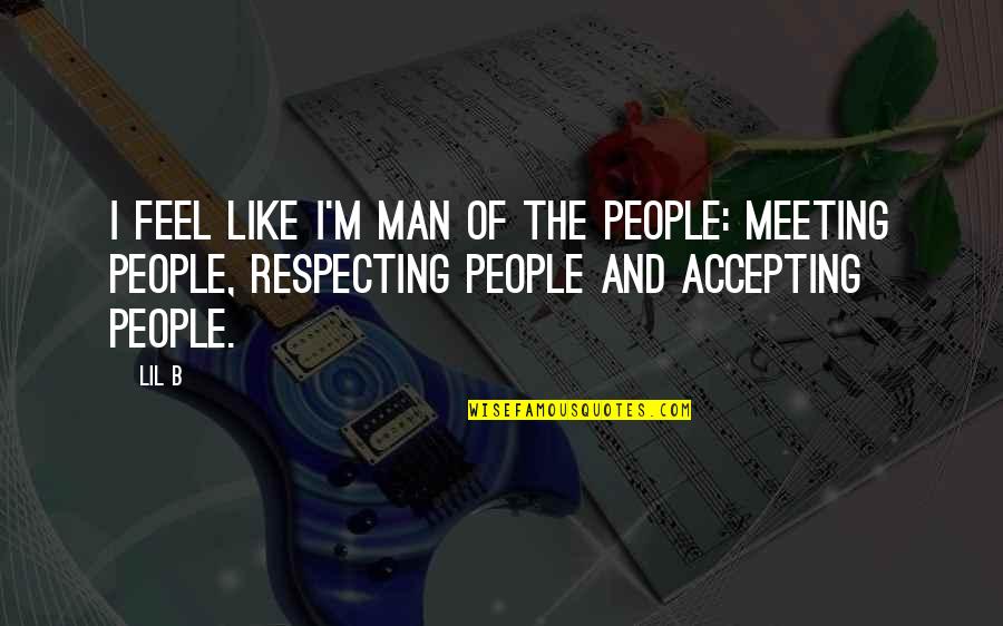 Friday And The Weekend Quotes By Lil B: I feel like I'm man of the people: