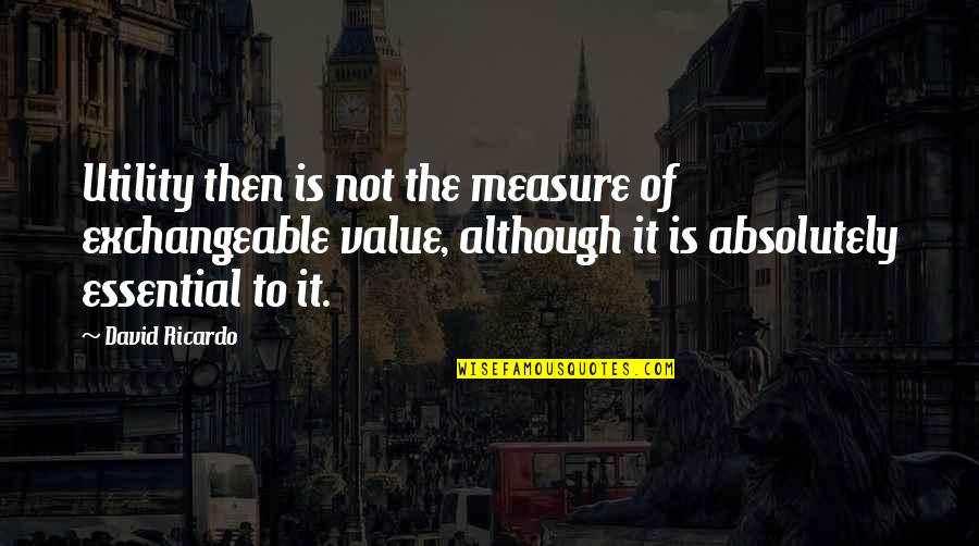 Friday Beer Drinking Quotes By David Ricardo: Utility then is not the measure of exchangeable Friday Beer Drinking Quotes By David Ricardo: Utility then is not the measure of exchangeable