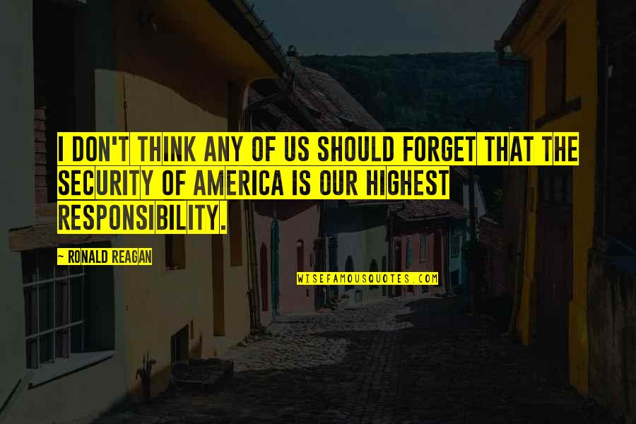 Friday Debo Quotes By Ronald Reagan: I don't think any of us should forget