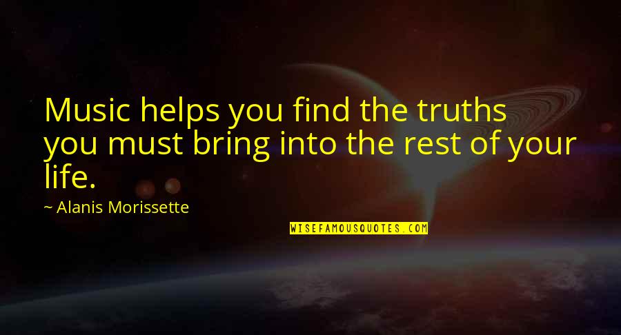 Friday Dessert Quotes By Alanis Morissette: Music helps you find the truths you must Friday Dessert Quotes By Alanis Morissette: Music helps you find the truths you must