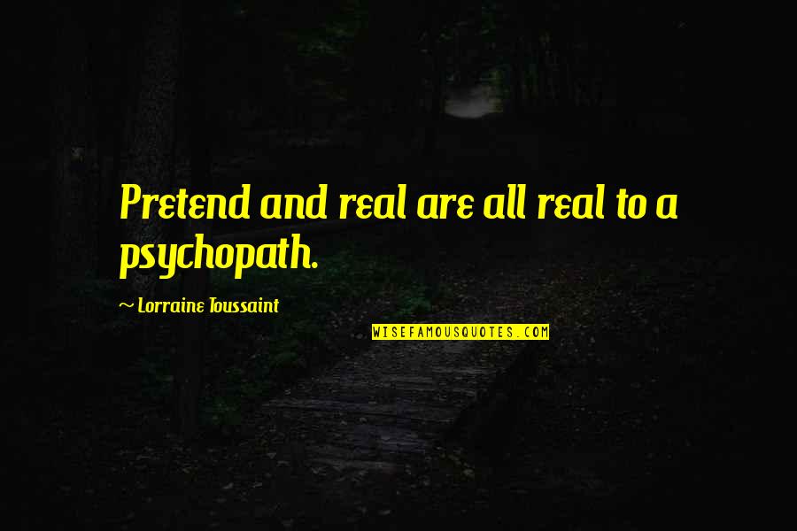 Friday Evening Funny Quotes By Lorraine Toussaint: Pretend and real are all real to a