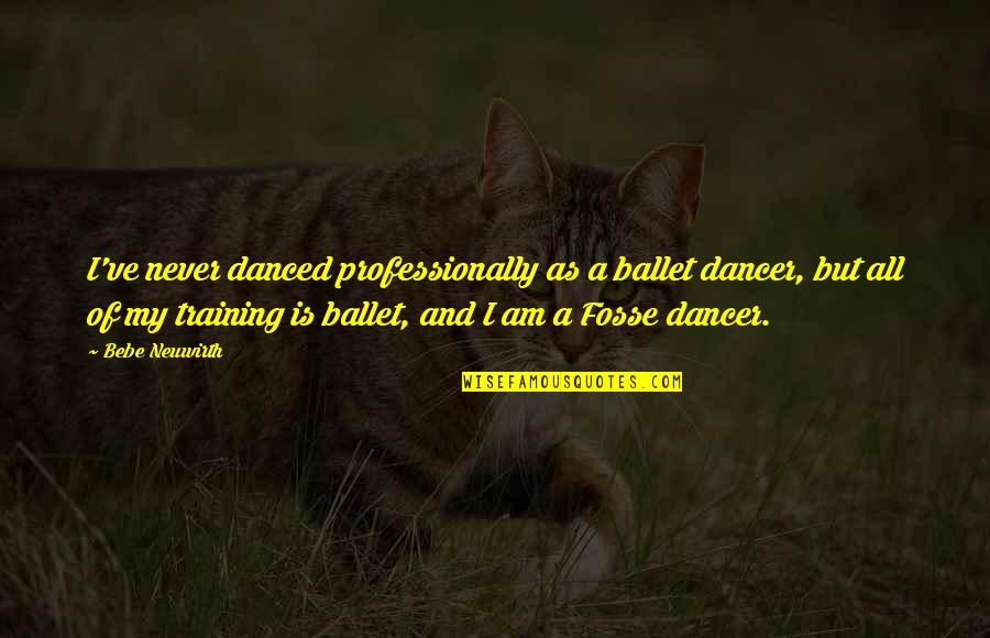 Friday Feeling Image And Quotes By Bebe Neuwirth: I've never danced professionally as a ballet dancer,