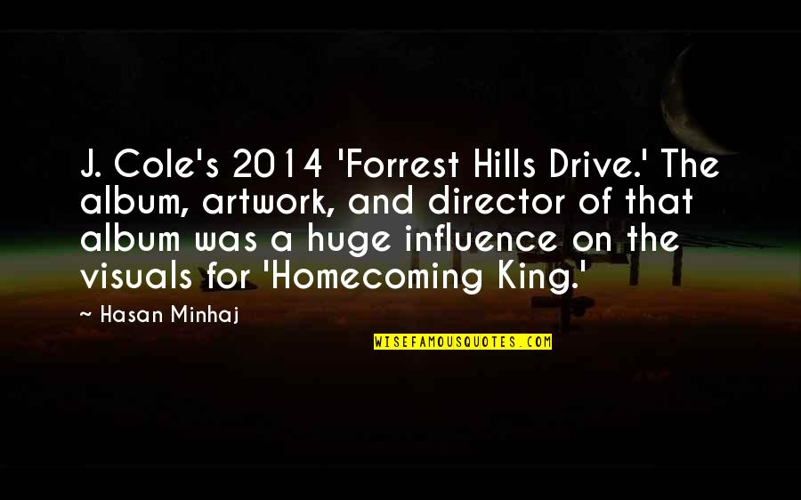 Friday Finally Here Quotes By Hasan Minhaj: J. Cole's 2014 'Forrest Hills Drive.' The album,