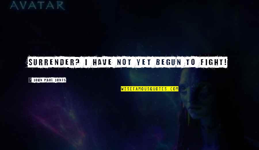 Friday Instagram Blessed Quotes By John Paul Jones: Surrender? I have not yet begun to fight!