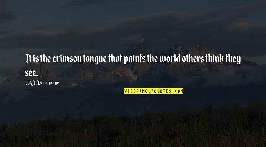 Friday Is Like Quotes By A.J. Darkholme: It is the crimson tongue that paints the