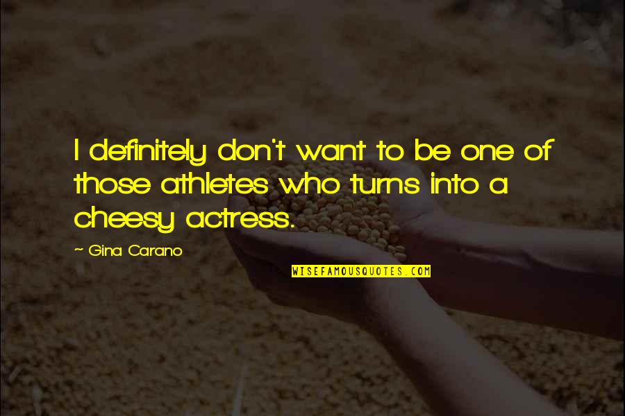 Friday Jokes Quotes By Gina Carano: I definitely don't want to be one of