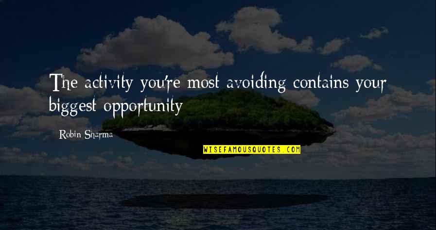 Friday Mosque Quotes By Robin Sharma: The activity you're most avoiding contains your biggest