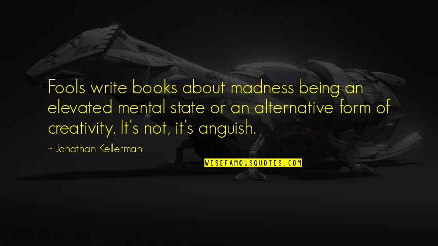 Friday Night Beer Quotes By Jonathan Kellerman: Fools write books about madness being an elevated