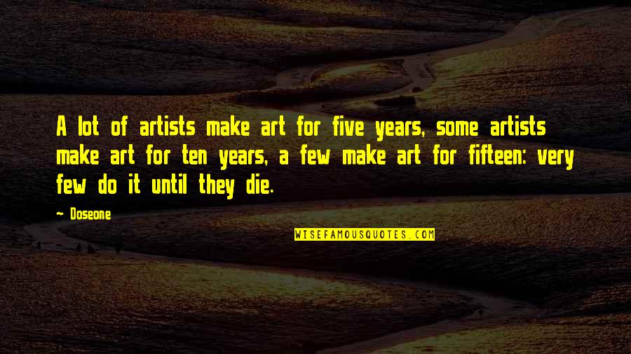 Friday Night Tumblr Quotes By Doseone: A lot of artists make art for five